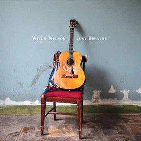 Willie Nelson/Just Breathe@Includes $2 Off Coupon